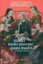 MUZZARELLI, Madri madri mancate quasi madri 6 storie medievali