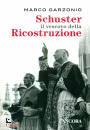 GARZONIO MARCO, Schuster il vescovo della ricostruzione