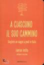 ARDITO FABRIZIO, A ciascuno il suo cammino Scegliere un viaggio ...