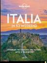 LONELY PLANET, Italia in 52 weekend Itinerari inconsueti ...