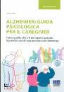 VIGNA CRISTINA, Alzheimer: guida psicologica per il caregiver