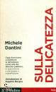 DANTINI MICHELE, Sulla delicatezza