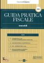 GRUPPO 24 ORE, Guida pratica fiscale Immobili 2021