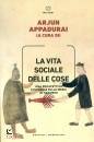 immagine di La vita sociale delle cose