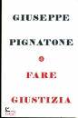 PIGNATONE GIUSEPPE, Fare giustizia