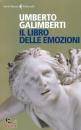 GALIMBERTI UMBERTO, Il libro delle emozioni