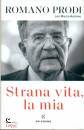 ROMANO PRODI, Strana vita la mia