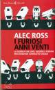 ROSS ALEC, I furiosi anni venti