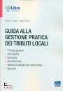 LOVISETTI - MOROTTI, Guida alla gestione pratica dei tributi locali