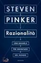 PINKER STEVEN, Razionalit una bussola per orientarsi nel mondo