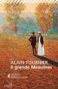 ALAIN-FOURNIER HENRI, Il grande Meaulnes