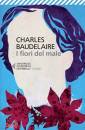 BAUDELAIRE CHARLES, I fiori del male