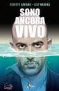 SAVIANO ROBERTO, Sono ancora vivo