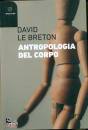 LE BRETON DAVID, Antropologia del corpo