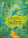 GRIMALDI - SCUDERI, Il piccolo grande mondo degli insetti