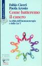 CICERI FABIO AROSIO, Come batteremo il cancro