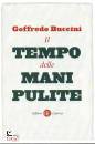 BUCCINI GOFFREDO, Il tempo delle Mani pulite