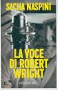 NASPINI SACHA, La voce di Robert Wright