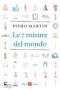 MARTIN PIERO, Le 7 misure del mondo