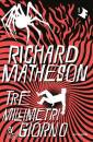 MATHESON RICHARD, Tre millimetri al giorno