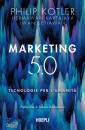 KOTLER PHILIP, Marketing 5.0 - tecnologie per l