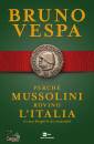 VESPA BRUNO, Perch Mussolini rovin l