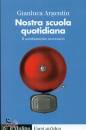 ARGENTIN GIANLUCA, Nostra scuola quotidiana Il cambiamento necessario