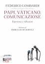 LOMBARDI FEDERICO, Papi, Vaticano, comunicazione Esperienze e ...