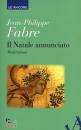 FABRE JEAN-PHILIPPE, Il Natale annunciato