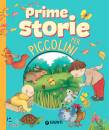 GIUNTI, Prime storie per piccolini Storie per piccoli