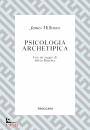 HILLMAN JAMES, Psicologia archetipica