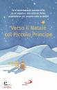 DE SAINT-EXUPRY A., Verso il Natale col Piccolo Principe