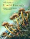 STAMETS - POLLAN /ED, Funghi fantastici