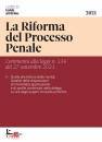 GRUPPO 24 ORE, La riforma del processo penale Commento ...