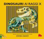 DAVEY OWEN, Dinosauri ai raggi x