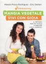 POSCA RODRIGUEZ -, Mangia vegetale vivi con gioia Il metodo per ...