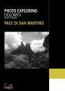 MASSIMINI MARCO, Photo exploring dolomiti Pale di San Martino ...