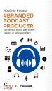 immagine di Branded Podcast Producer Narrazioni audio per ...