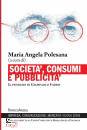 POLESABA MARIA A. /D, Societ, consumi e pubblicit Il pensiero di ...