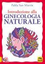 SAN MARTN PABLA, Introduzione alla ginecologia naturale