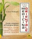 WITHAM CLIVE, Il libro della medicina orientale Guida completa .