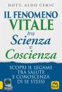 CEHIC ALDO, Il fenomeno vitale tra scienza e coscienza