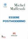 MAFFESOLI MICHEL, Esser postmoderno