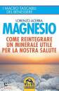 ACERRA LORENZO, Magnesio Come reintegrare un minerale utile ...