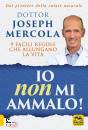 MERCOLA JOSEPH, Io non mi ammalo! 9 facili regole che allungano