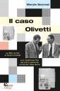SECREST MERYLE, Il caso Olivetti La IBM, la CIA, la Guerra fredda