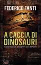 immagine di A caccia di dinosauri Scavare nel passato ...