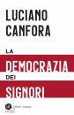 CANFORA LUCIANO, La democrazia dei signori