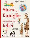 IBARROLA BEGONA, Storie per famiglie (che vogliono essere) felici