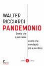 RICCIARDI WALTER, Pandemonio Quello che  successo, quello che ...